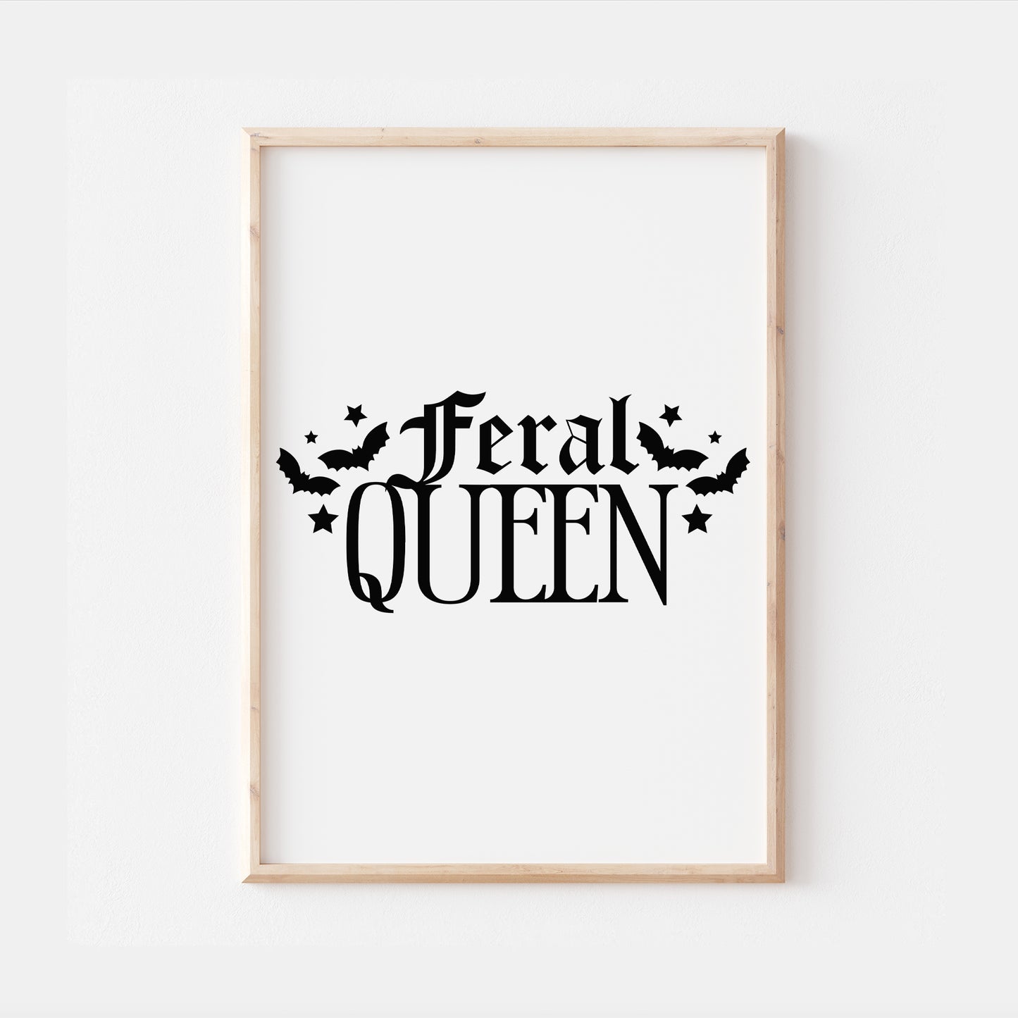 Feral Queen Gothic Quote Print