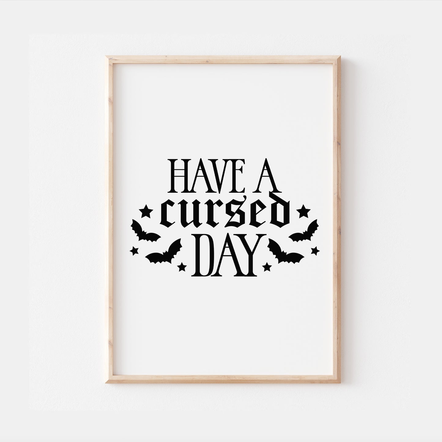 Have A Cursed Day Gothic Quote Print