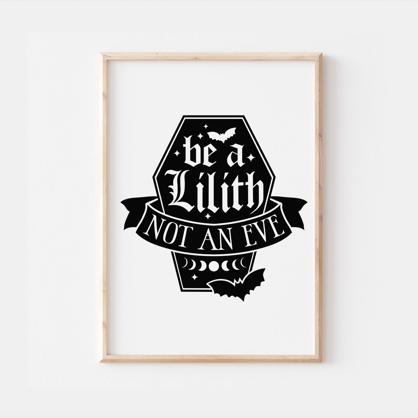 Be A Lilith Not An Eve Gothic Quote Print