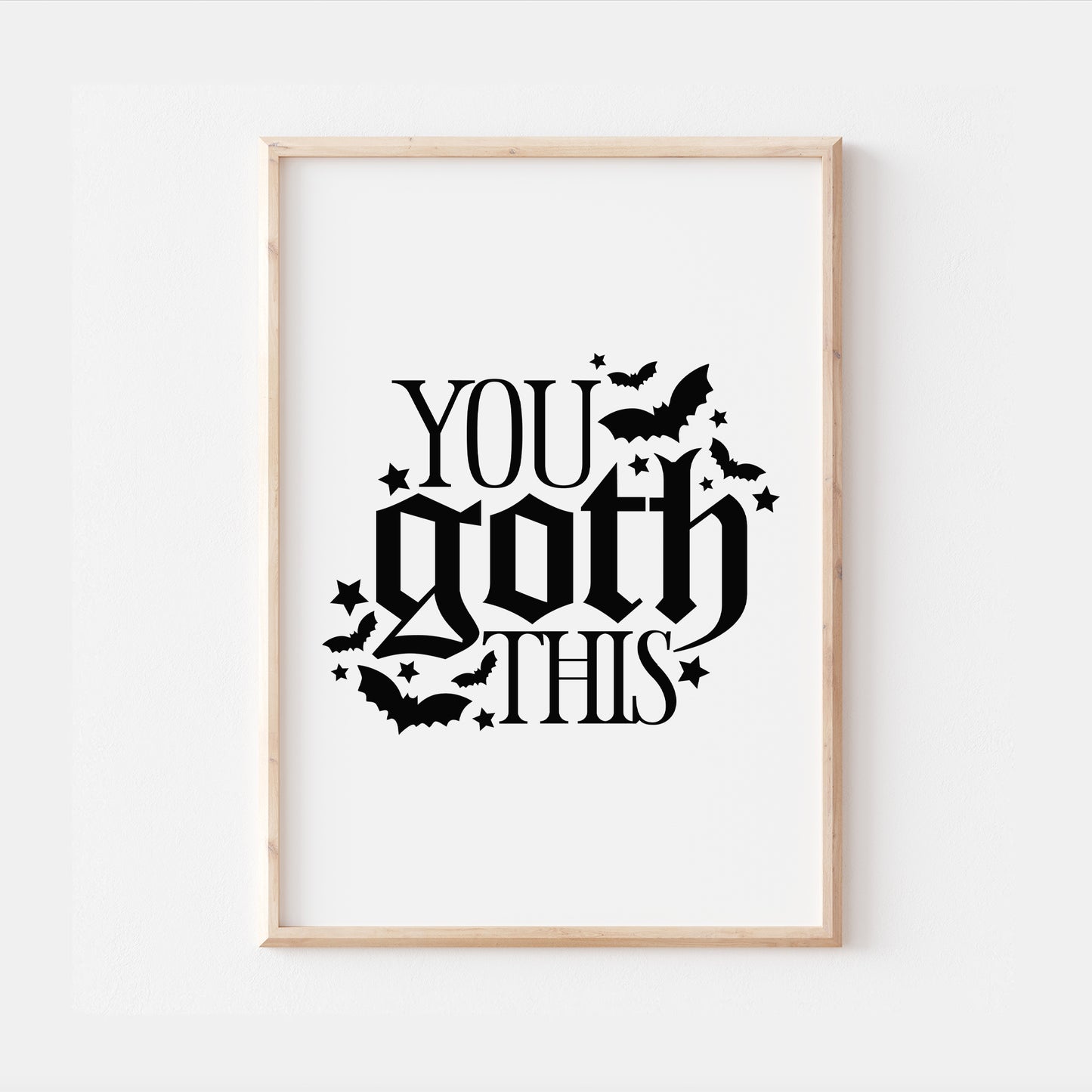 You Goth This Gothic Quote Print