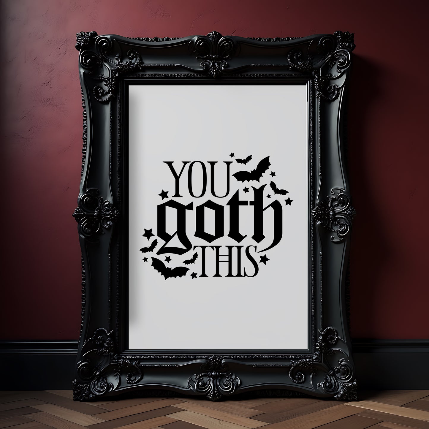 You Goth This Gothic Quote Print