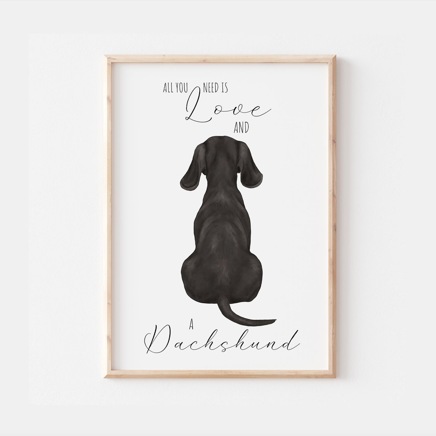 All You Need Is Love and A Dachshund Dog Print