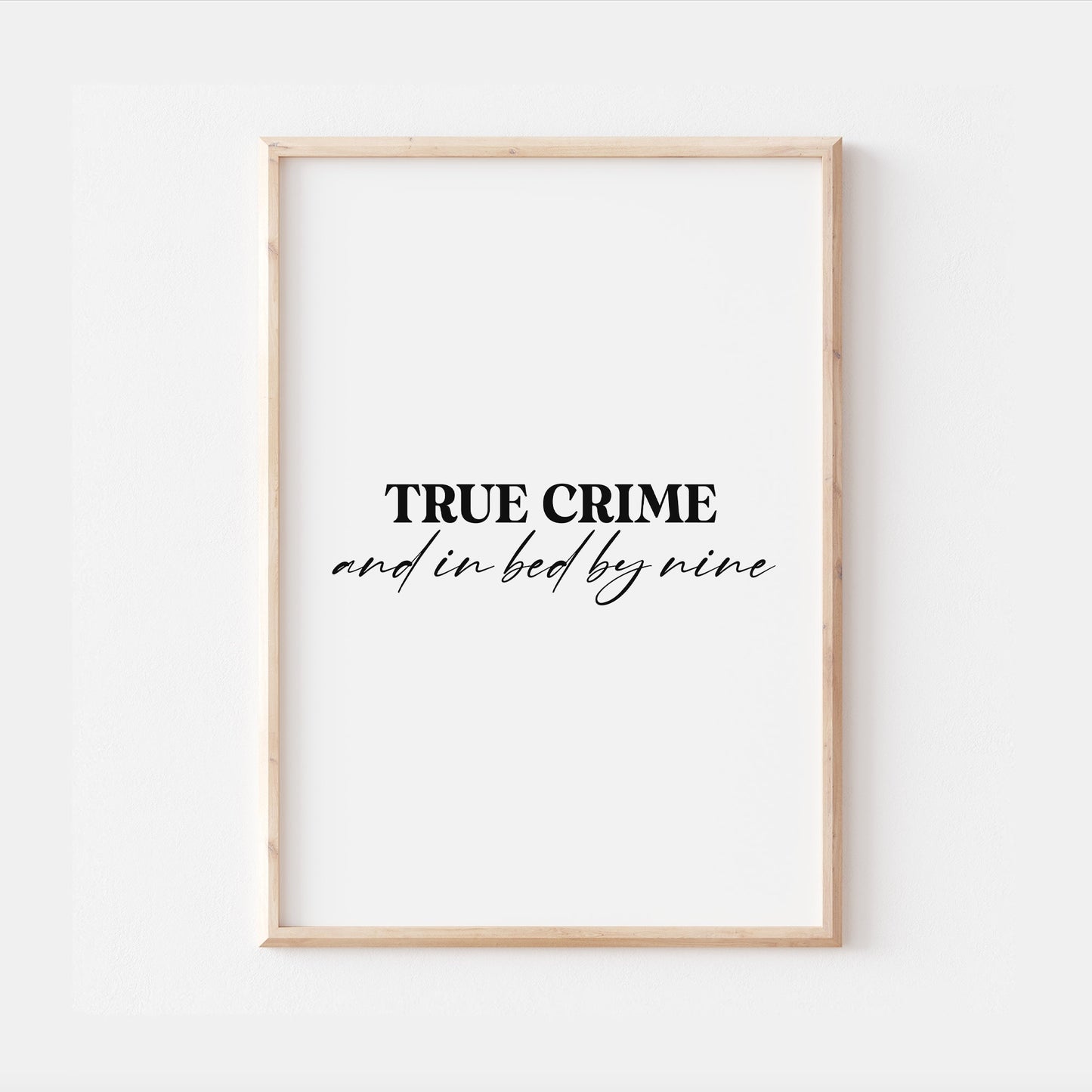 True Crime Print | Monochrome Quote Affirmation Love Partner Boyfriend Girlfriend Living Room Bedroom Wall Art Decor Poster Black White Home