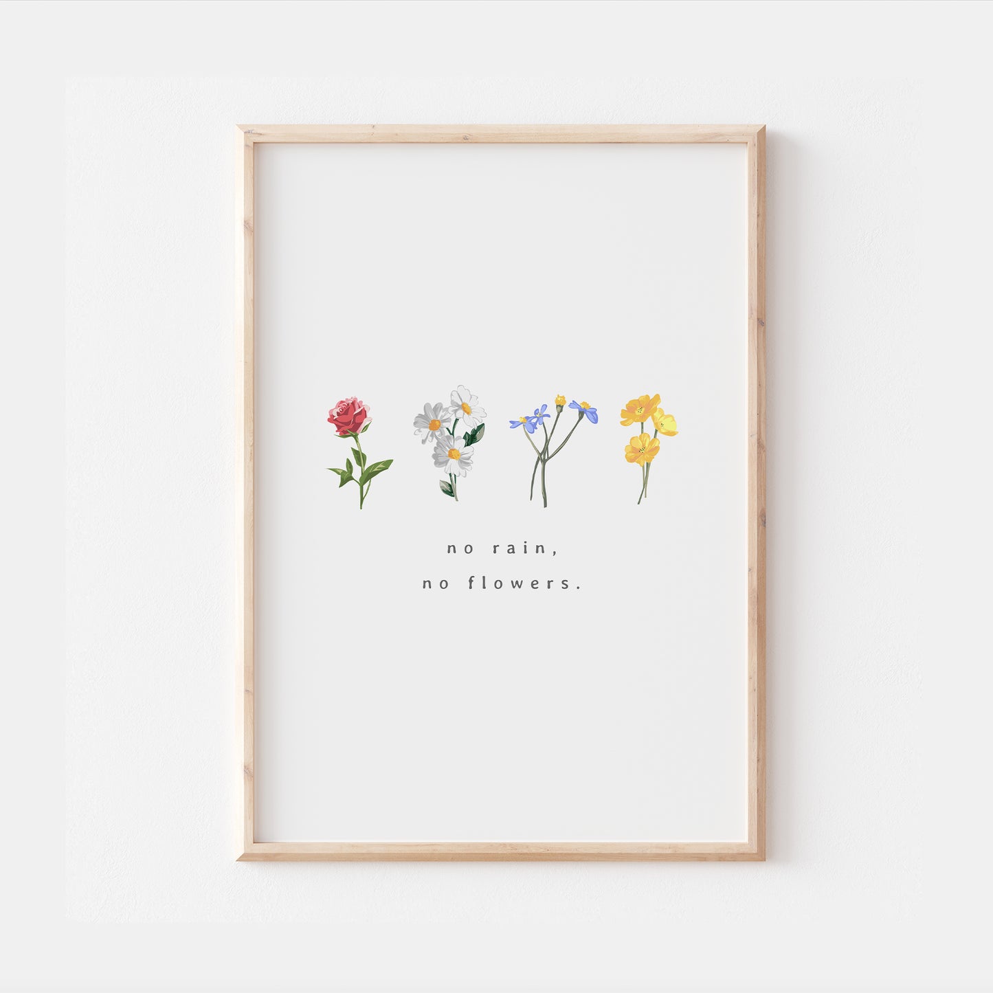 No Rain No Flowers Quote Print