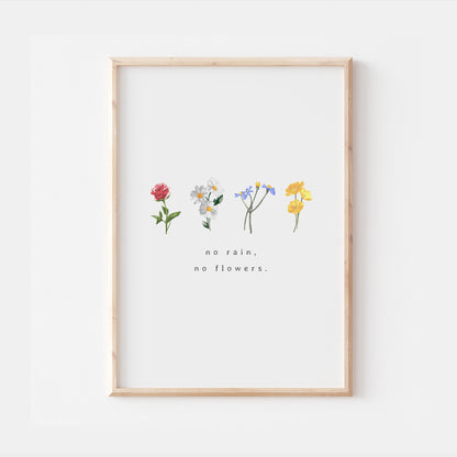No Rain No Flowers Quote Print