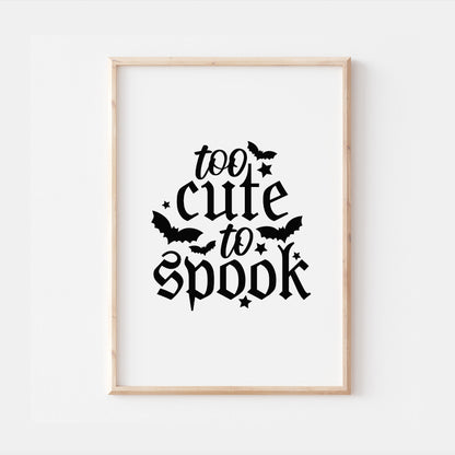 Too Cute To Spook Gothic Quote Print