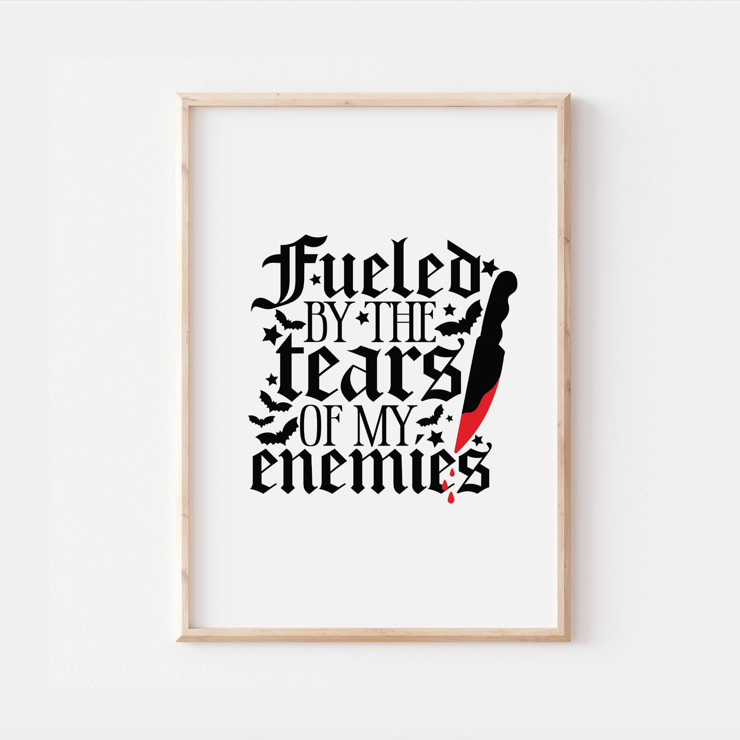 Fueled By The Tears Gothic Quote Print