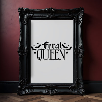 Feral Queen Gothic Quote Print