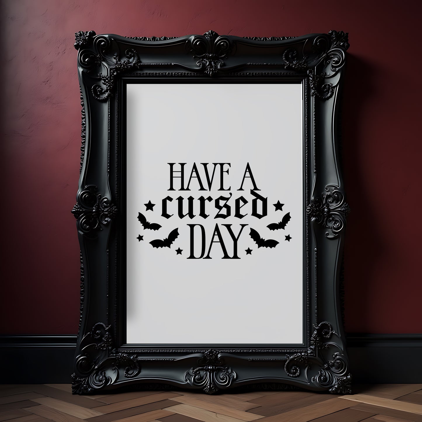 Have A Cursed Day Gothic Quote Print