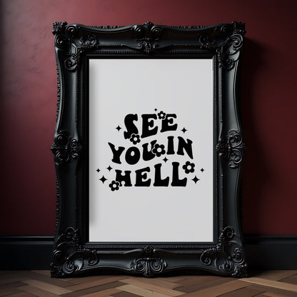 See You In Hell Gothic Quote Print
