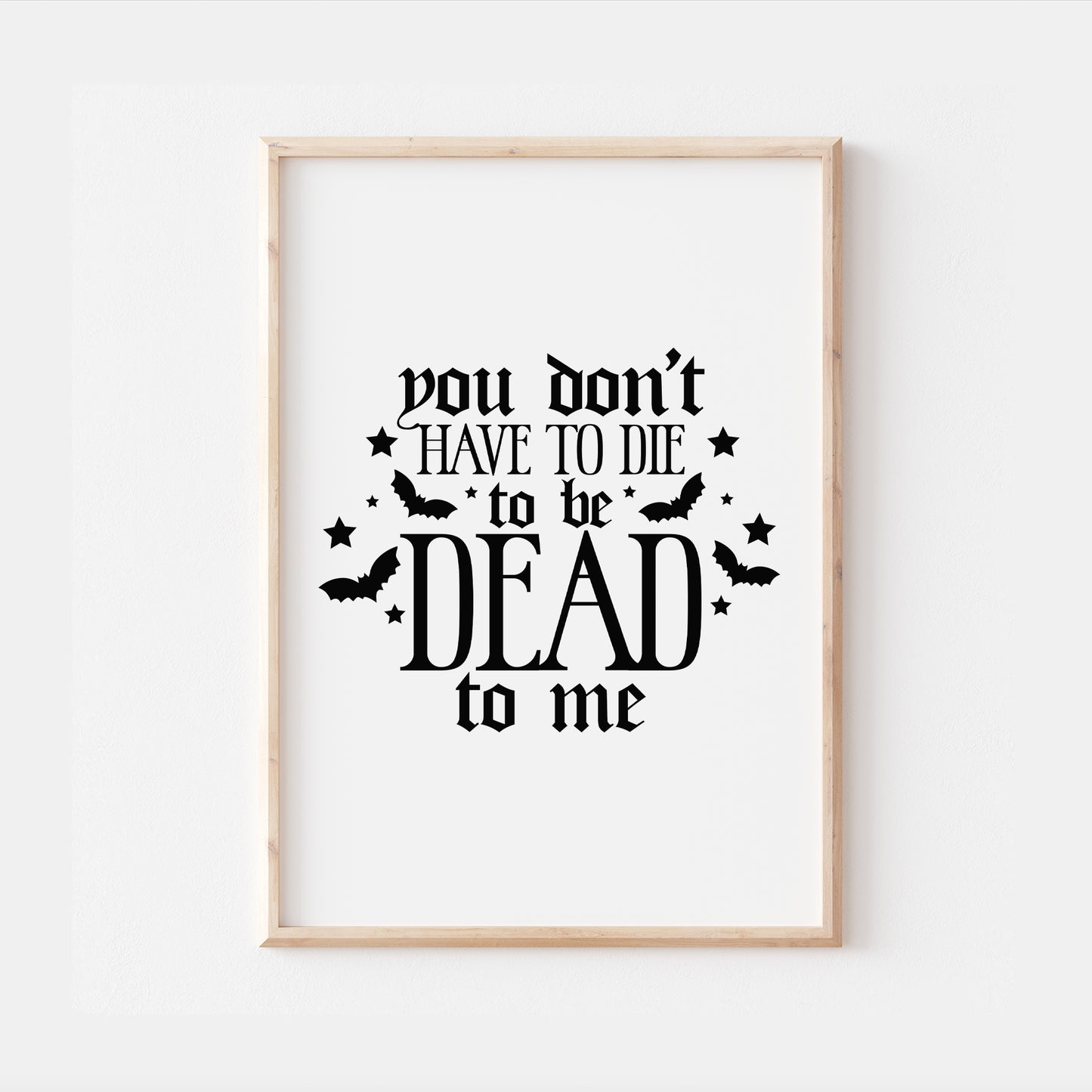 Dead To Me Gothic Quote Print