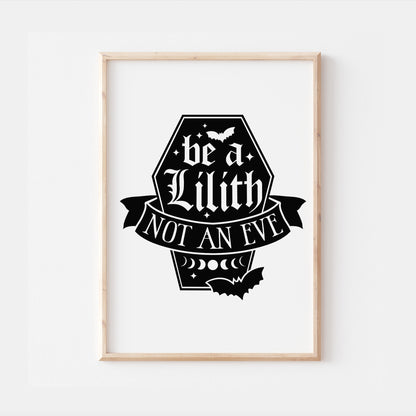Be A Lilith Not An Eve Gothic Quote Print