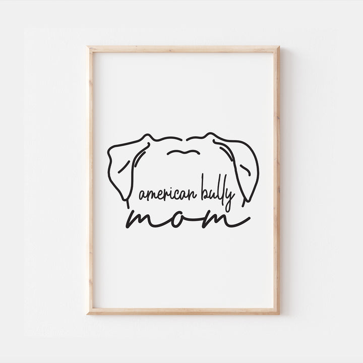 American Bully Dog Mom Print