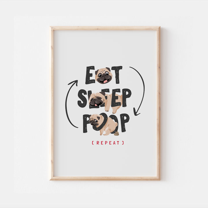 Pug Dog Funny Eat Sleep Poop Repeat Print