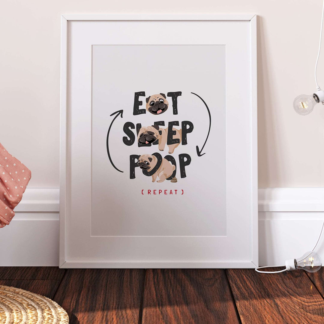 Pug Dog Funny Eat Sleep Poop Repeat Print