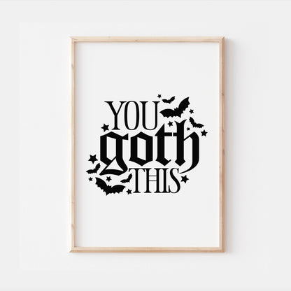 You Goth This Gothic Quote Print