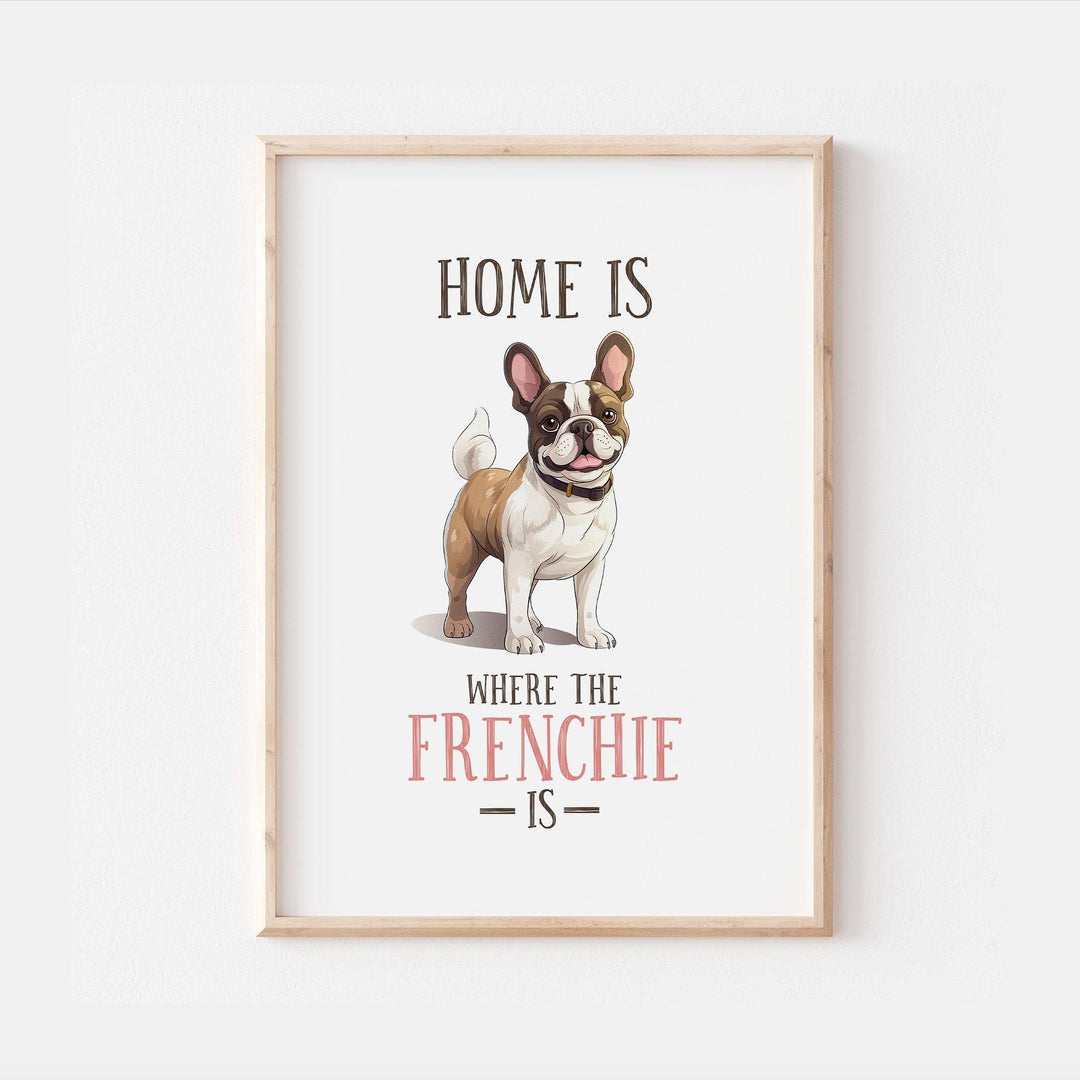 French Bulldog Frenchie Quote Print