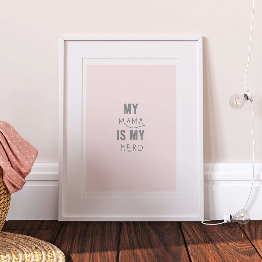 My mama is my hero | Nursery Quotes Pastel Home Decor Baby Inspired Quote Uplifting Art Print Wall Art Kids Nursery Decor Pink Girls Mothers