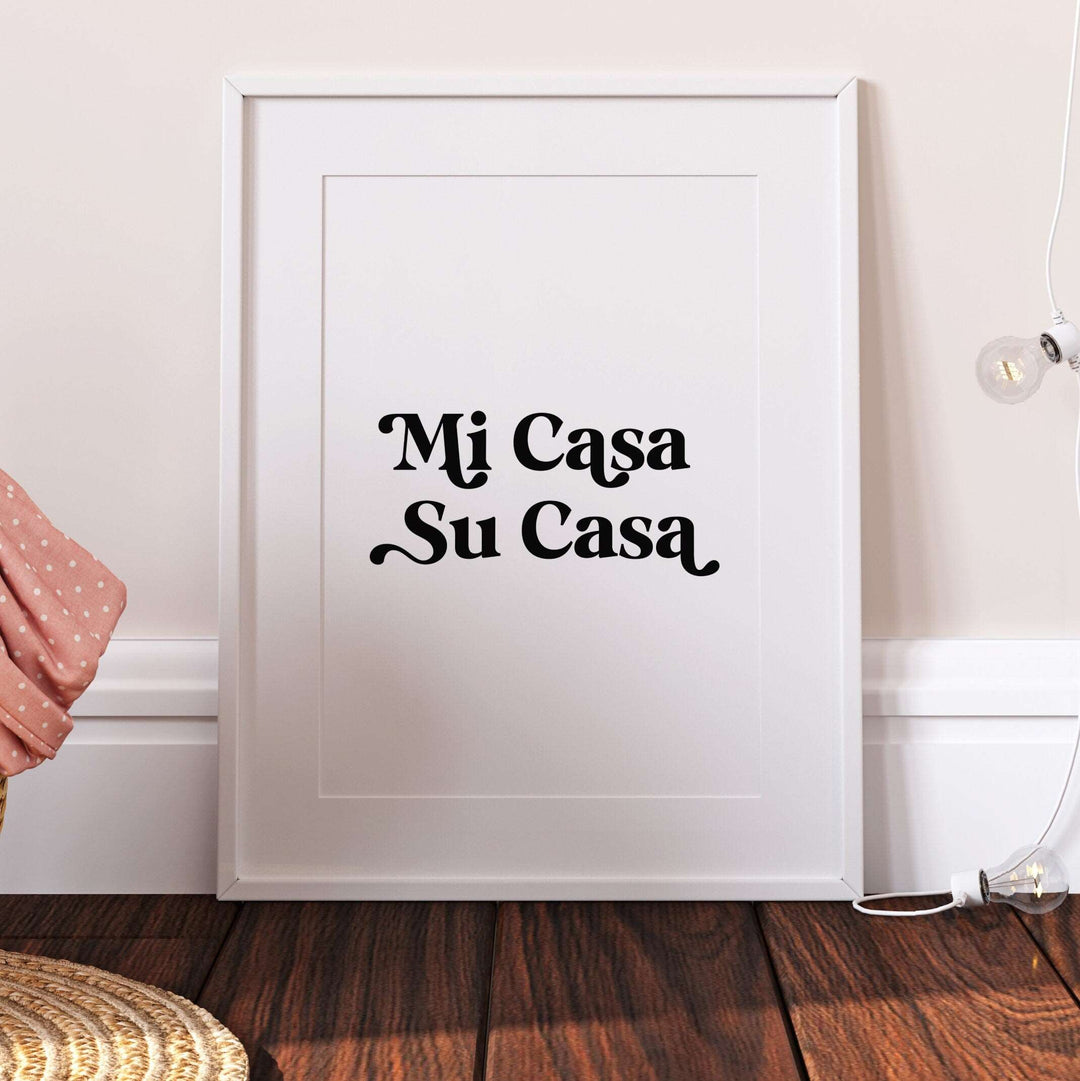 Mi Casa Su Casa Print | Monochrome Quote Affirmation Love Home Family Spanish Living Room Bedroom Wall Art Decor Poster Black White Home