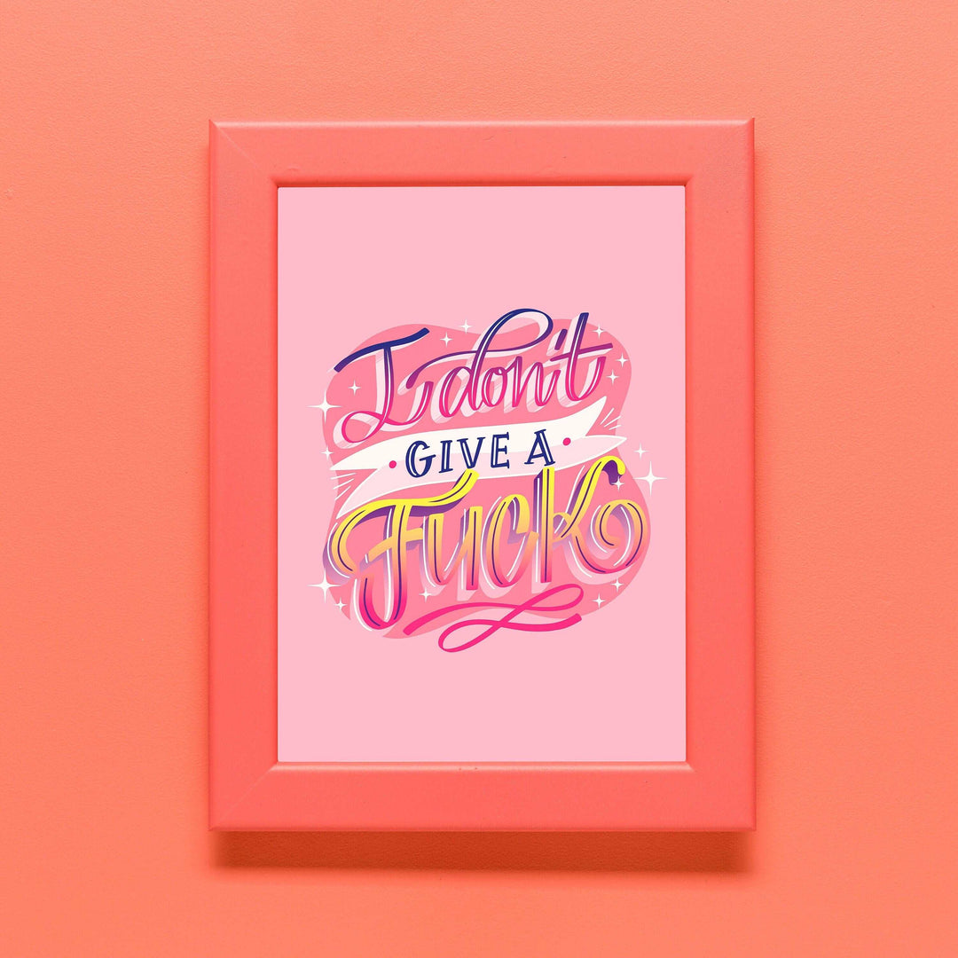 I Don't Give A Print | Pink Sassy Rude Quote Affirmation Art | Swearing Happy Cute Living Room Bedroom Wall Art Decor | Poster Vibrant Home