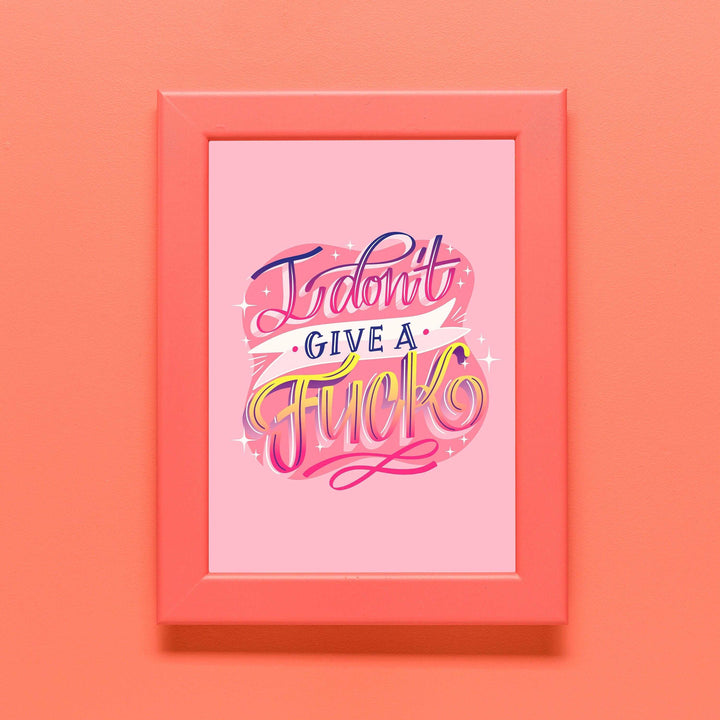 I Don't Give A Print | Pink Sassy Rude Quote Affirmation Art | Swearing Happy Cute Living Room Bedroom Wall Art Decor | Poster Vibrant Home