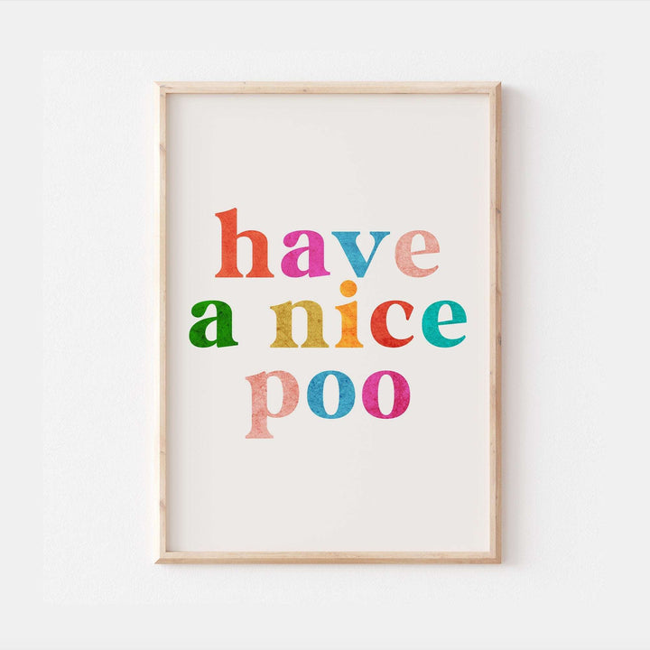 Have A Nice Poo Print | Colorful Toilet Quote Affirmation Art | Love Happy Cute Bathroom Wall Art Decor | Poster Vibrant Home