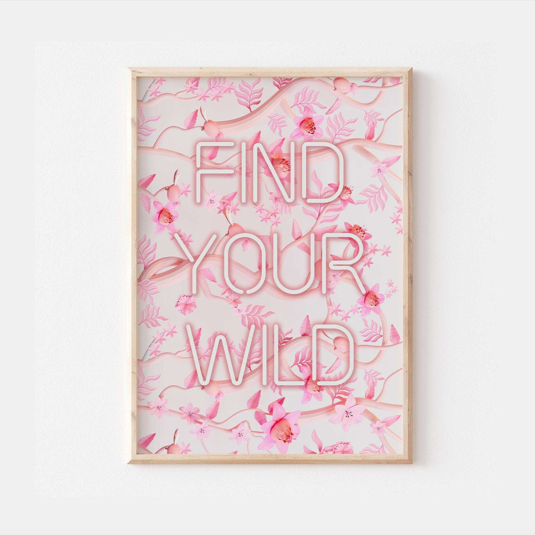 Find Your Wild Print | Pink Flowers Quote Affirmation Art | Neon Happy Living Room Bedroom Wall Art Decor | Poster Vibrant Home