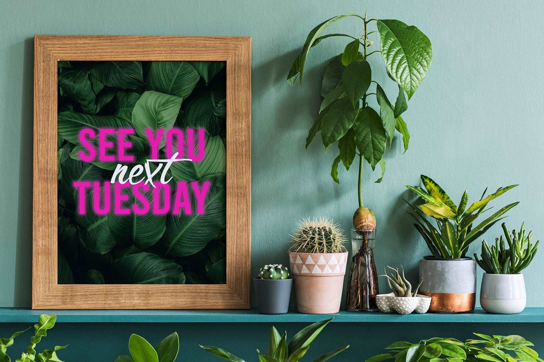 See You Next Tuesday Print | Funny Quote Affirmation Art | Neon Swearing Happy Living Room Bedroom Wall Art Decor | Poster Vibrant Home