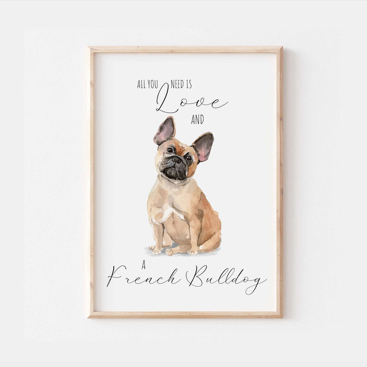 All You Need Is Love and A French Bulldog Print