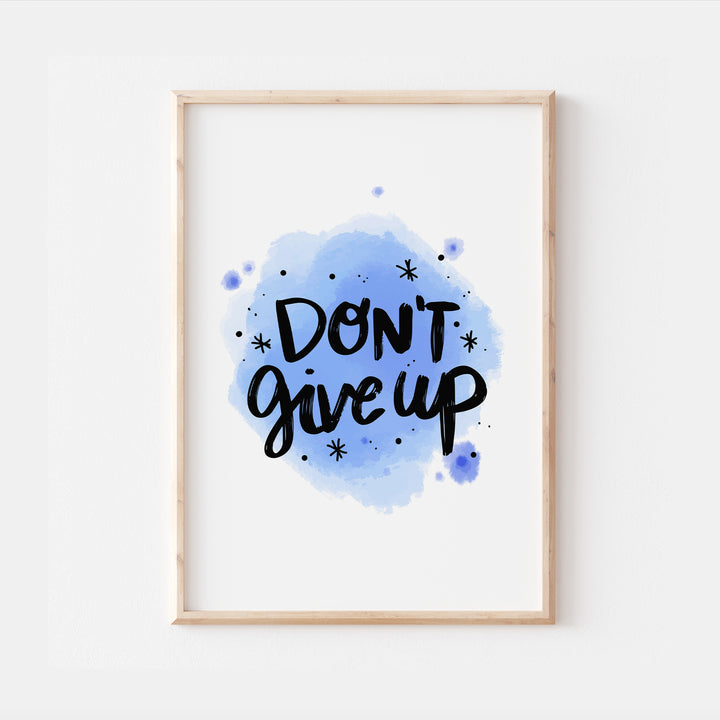 Don't Give Up Watercolour Affirmation Bedroom Quote Wall Print