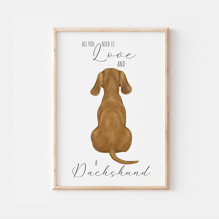 All You Need Is Love and A Dachshund Dog Print