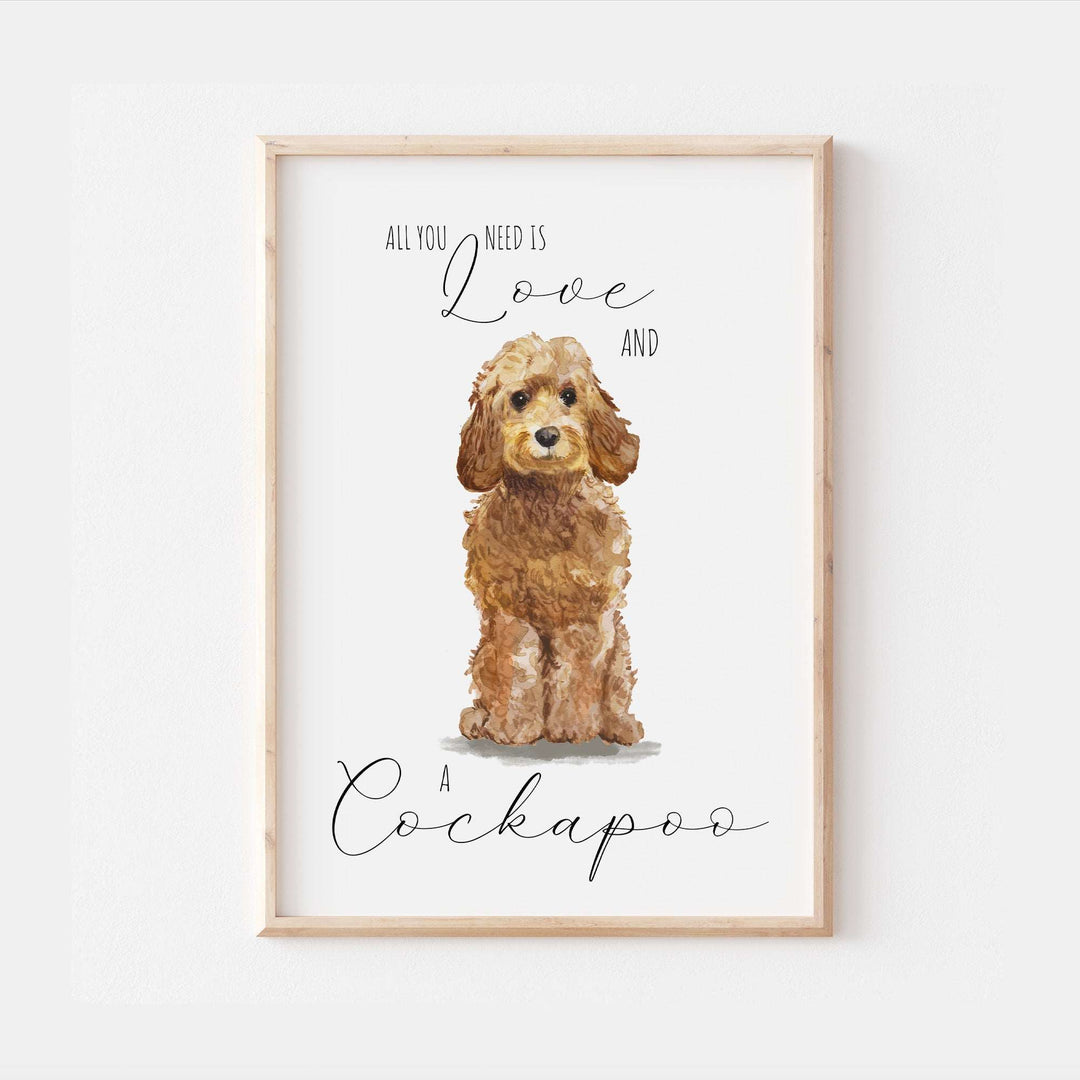 All You Need Is Love and A Cockapoo Dog Print