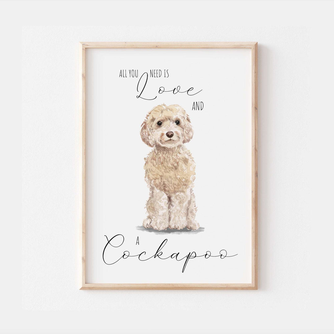 All You Need Is Love and A Cockapoo Dog Print