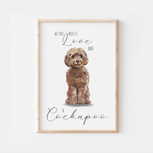 All You Need Is Love and A Cockapoo Dog Print