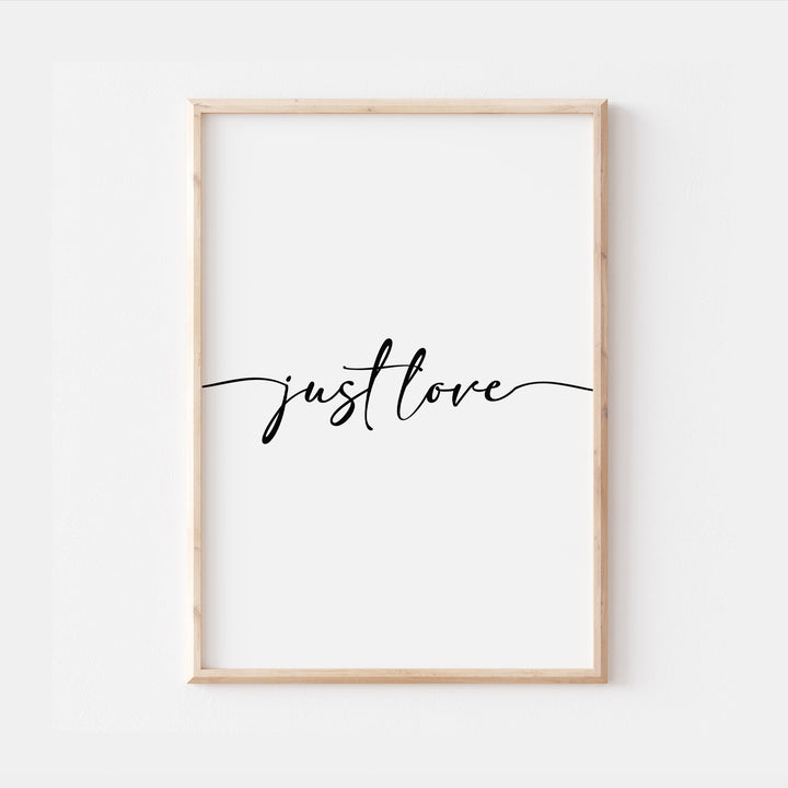 Just Love Quote Home Wall Print