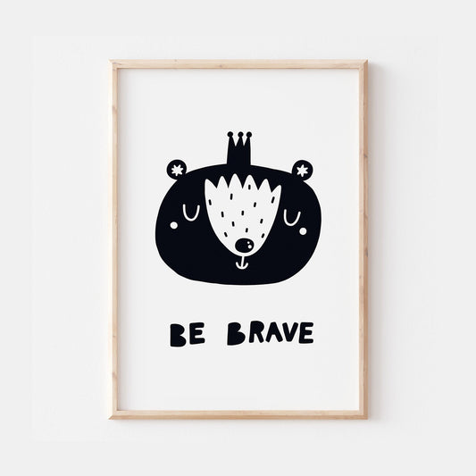 Nordic Scandinavian BE BRAVE Children's Quote Bedroom Nursery Kids Decor Wall Art Monochrome Newborn Gift Poster Children's Inspirational