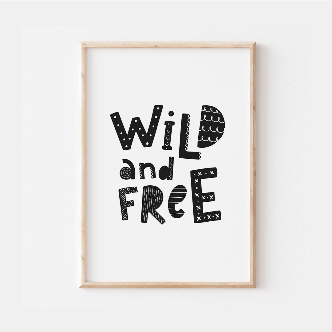 WILD AND FREE Kids Nursery Print Baby Bedroom Decor Posters Quote Explorer Scandi Nordic Style Typography Monochrome Newborn Affirmation