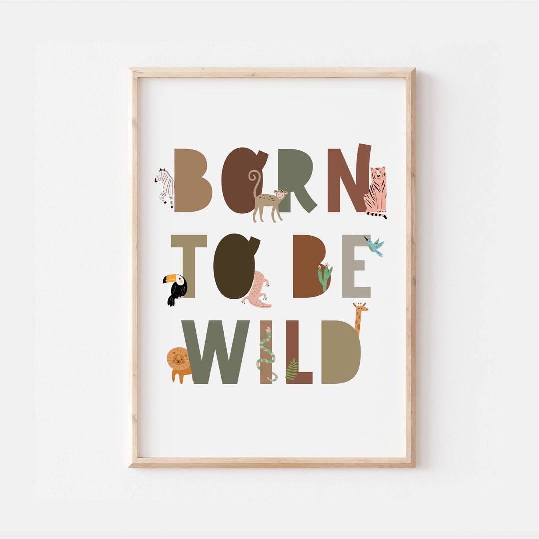 Born to be Wild| Kids Nursery Print Baby Bedroom Decor Posters Quote Safari Nordic Style Typography Monochrome