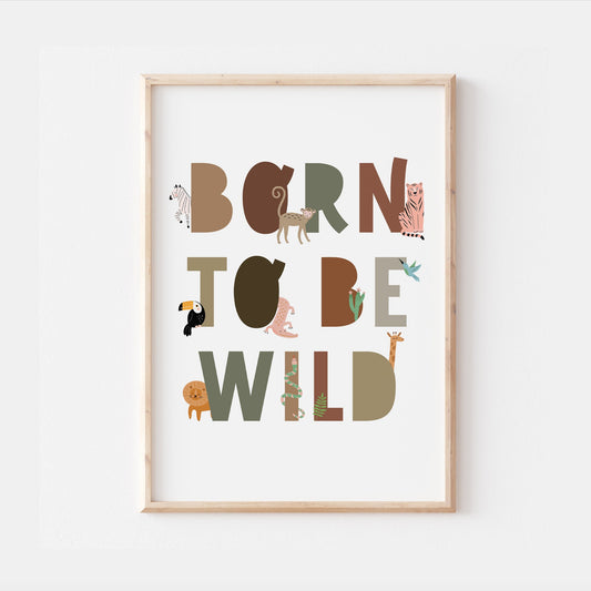 Born to be Wild| Kids Nursery Print Baby Bedroom Decor Posters Quote Safari Nordic Style Typography Monochrome