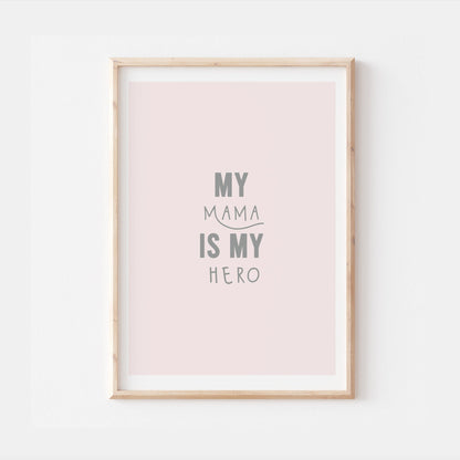 My mama is my hero | Nursery Quotes Pastel Home Decor Baby Inspired Quote Uplifting Art Print Wall Art Kids Nursery Decor Pink Girls Mothers