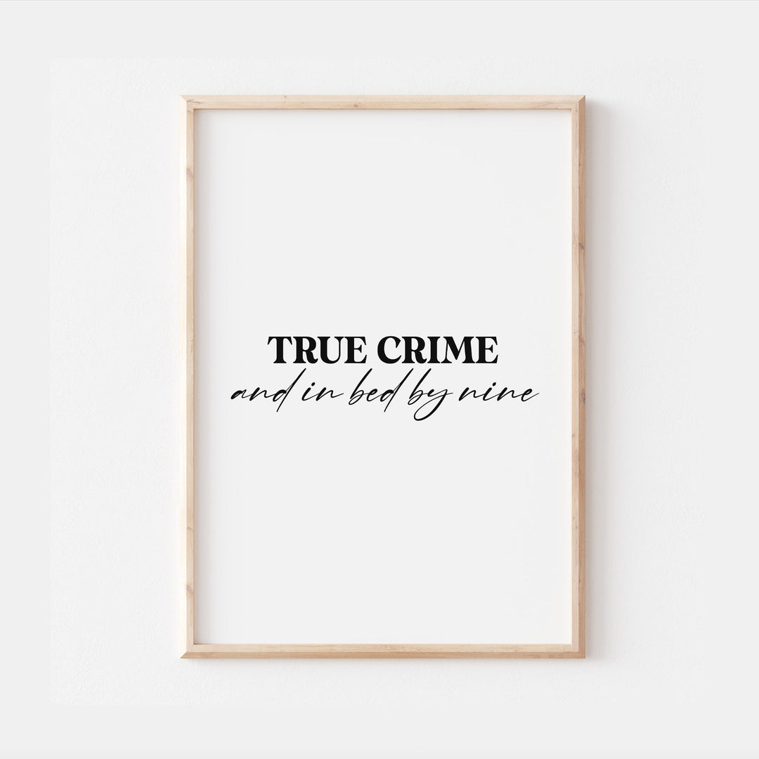 True Crime Print | Monochrome Quote Affirmation Love Partner Boyfriend Girlfriend Living Room Bedroom Wall Art Decor Poster Black White Home