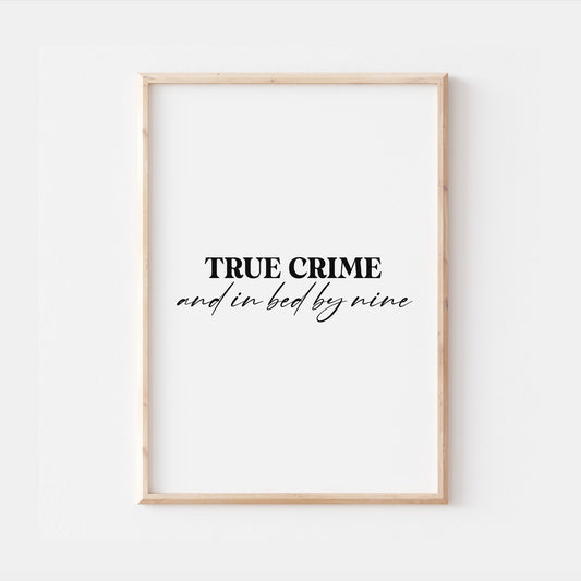 True Crime Print | Monochrome Quote Affirmation Love Partner Boyfriend Girlfriend Living Room Bedroom Wall Art Decor Poster Black White Home