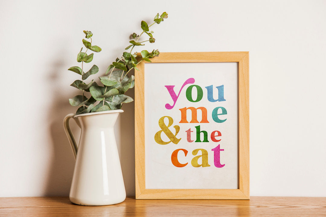 You me and the Cat Print | Colourful Quote Affirmation Art | Love Happy Cute Pet Living Room Bedroom Wall Art Decor | Poster Vibrant Home