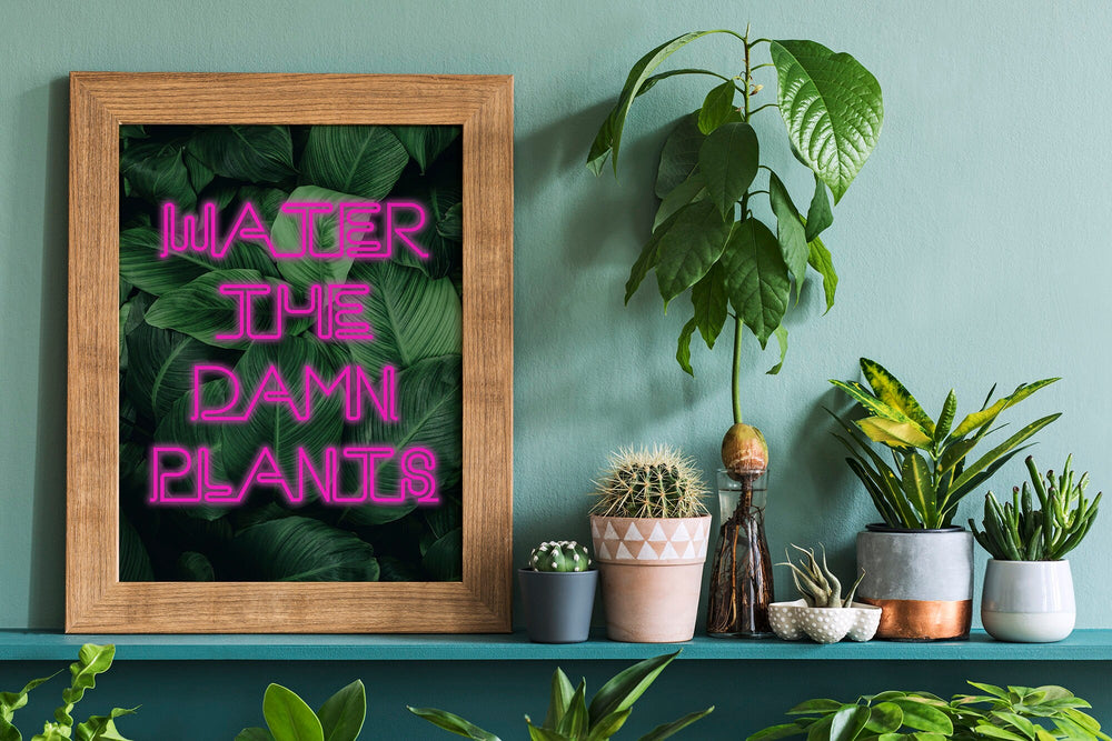 Water The Damn Plants Print | Funny Quote Affirmation Art | Neon Swearing Happy Living Room Bedroom Wall Art Decor | Poster Vibrant Home