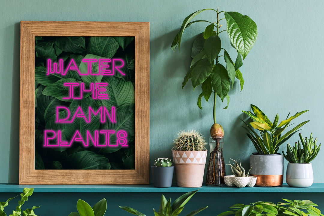 Water The Damn Plants Print | Funny Quote Affirmation Art | Neon Swearing Happy Living Room Bedroom Wall Art Decor | Poster Vibrant Home