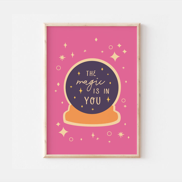 The Magic Is In You Print | Colourful Quote Affirmation Art | Crystal Ball Happy Cute Room Bedroom Wall Art Decor | Poster Vibrant Home